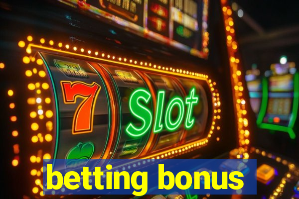 betting bonus