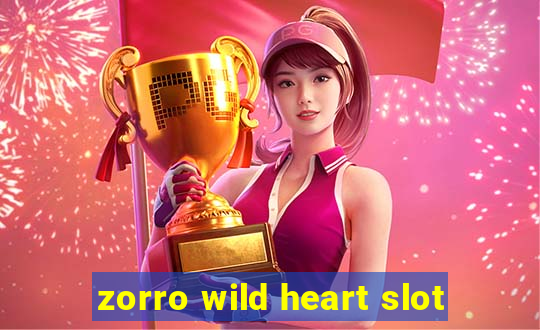 zorro wild heart slot