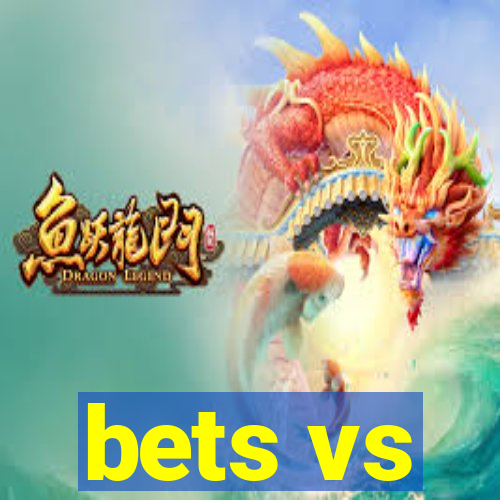 bets vs