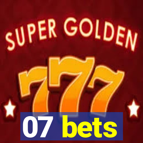 07 bets