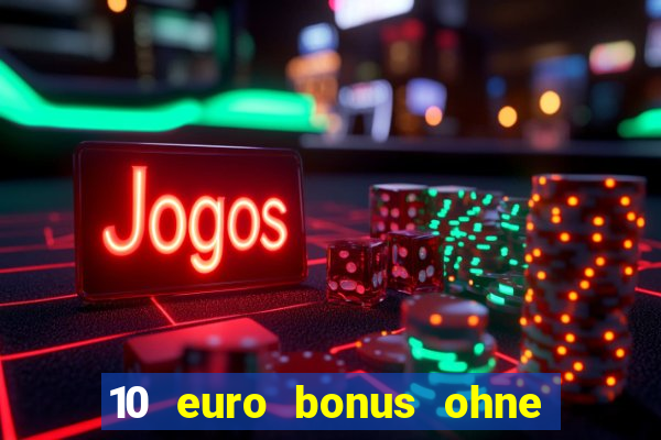 10 euro bonus ohne einzahlung slottica casino