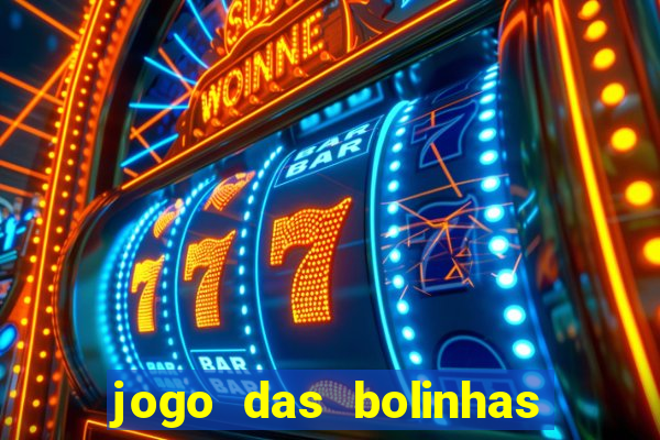 jogo das bolinhas que da dinheiro