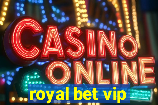 royal bet vip