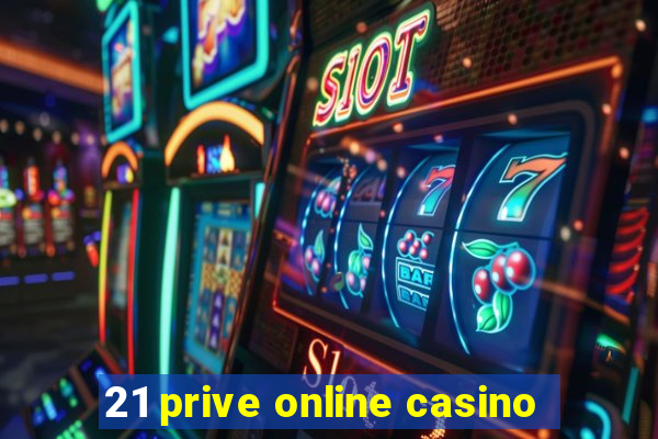 21 prive online casino