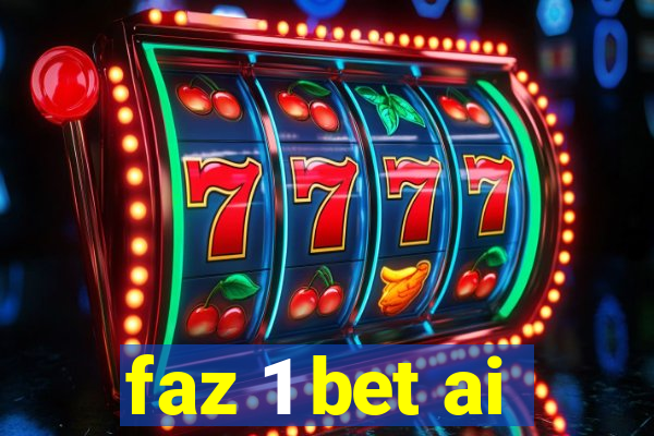 faz 1 bet ai