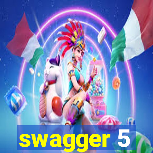 swagger 5