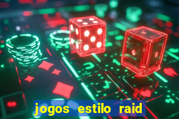 jogos estilo raid shadow legends