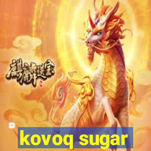 kovoq sugar