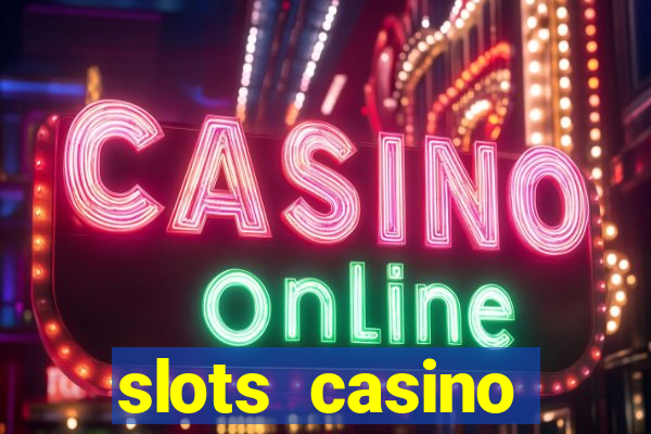 slots casino dinheiro real