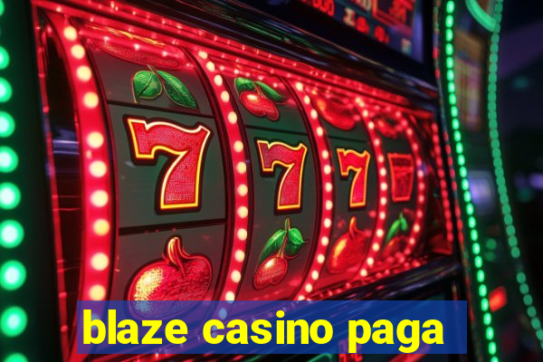 blaze casino paga