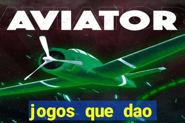 jogos que dao dinheiro de verdade sem investir