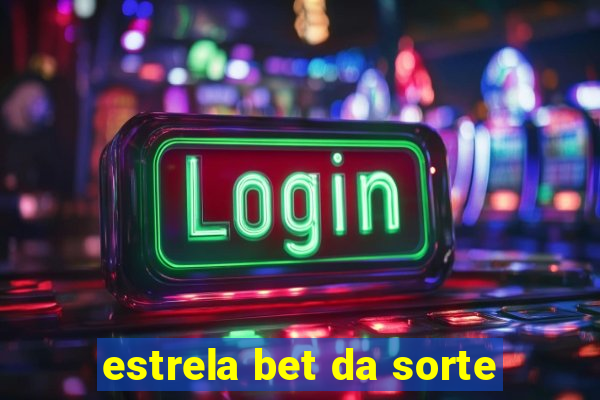 estrela bet da sorte