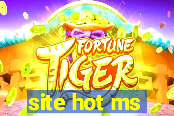 site hot ms