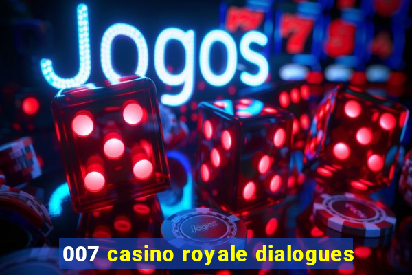 007 casino royale dialogues