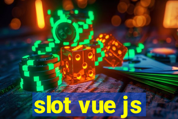 slot vue js