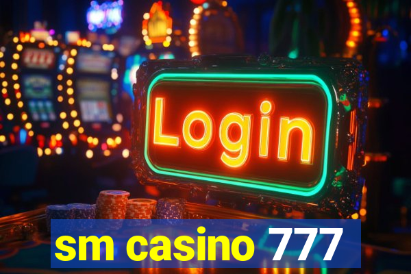 sm casino 777