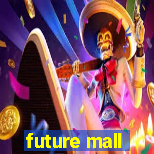 future mall