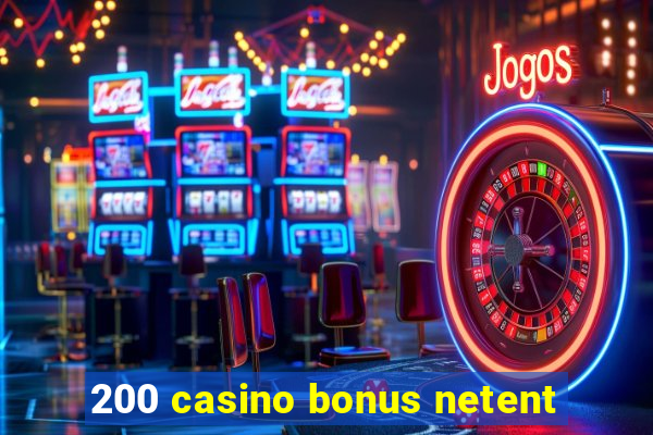 200 casino bonus netent