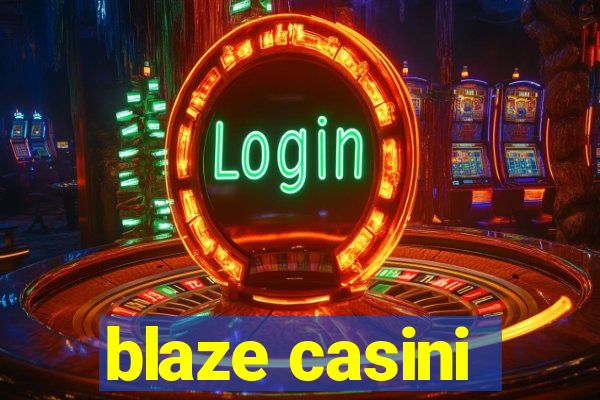 blaze casini