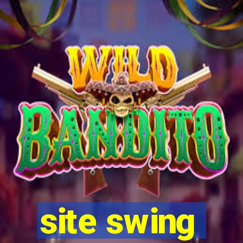 site swing