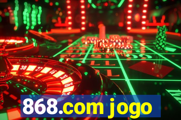 868.com jogo