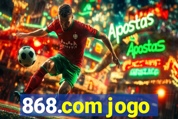 868.com jogo