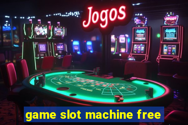 game slot machine free