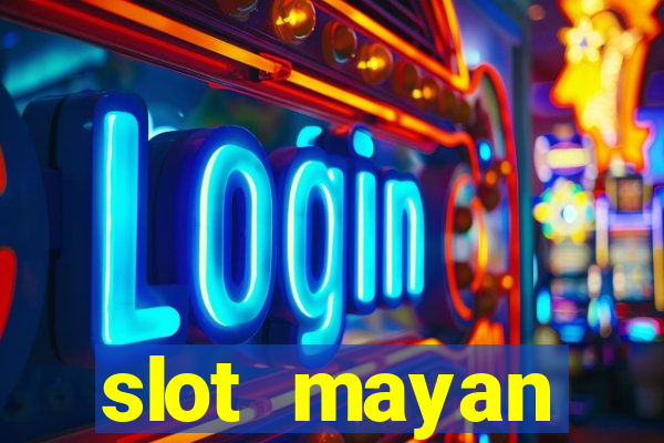 slot  mayan