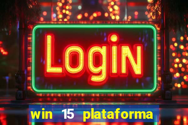 win 15 plataforma de jogos