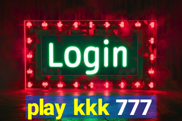 play kkk 777