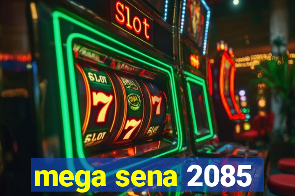 mega sena 2085