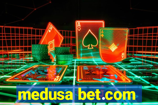 medusa bet.com