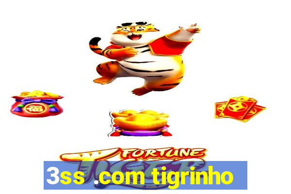 3ss .com tigrinho