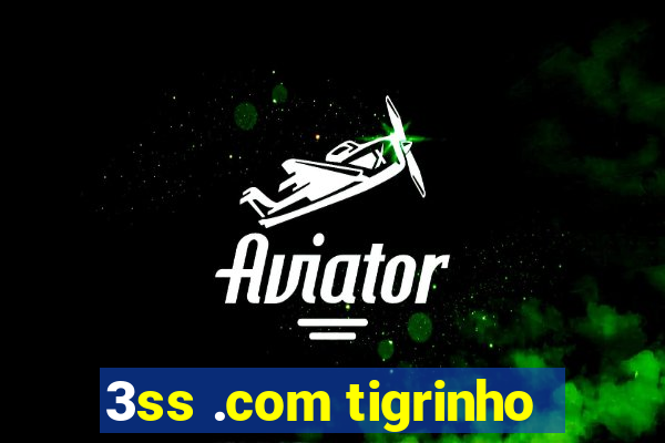 3ss .com tigrinho