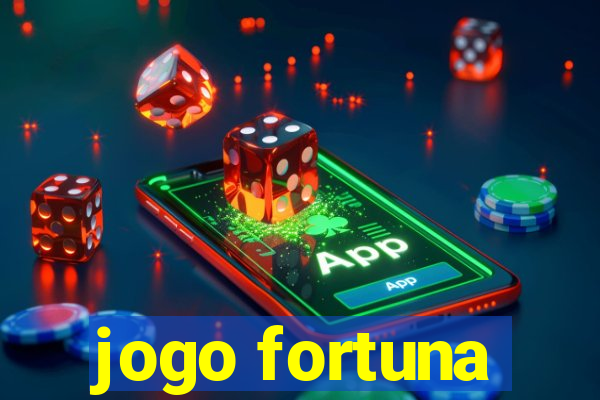 jogo fortuna