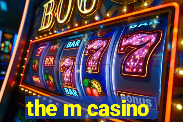 the m casino