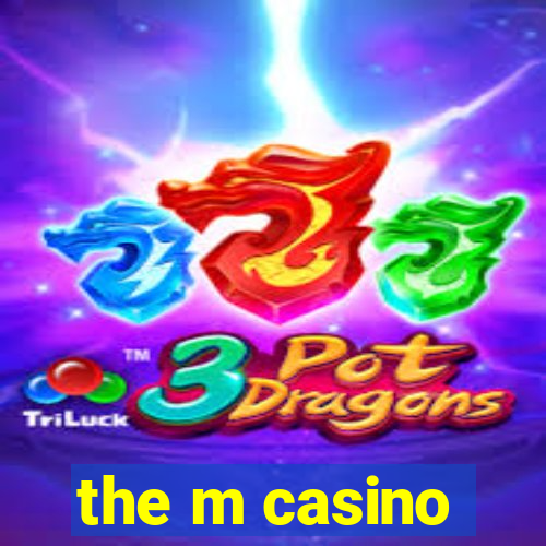 the m casino