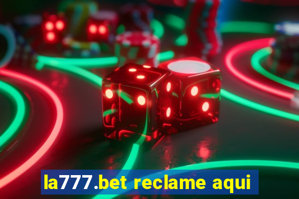 la777.bet reclame aqui