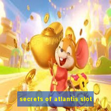 secrets of atlantis slot