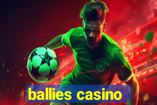 ballies casino