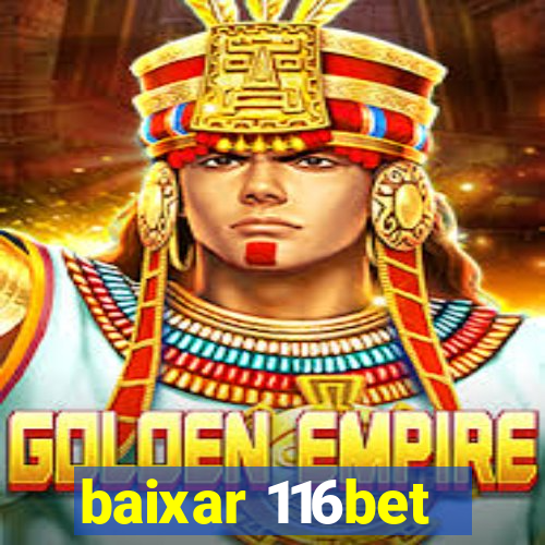 baixar 116bet