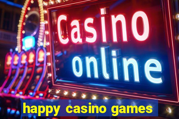 happy casino games