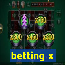 betting x