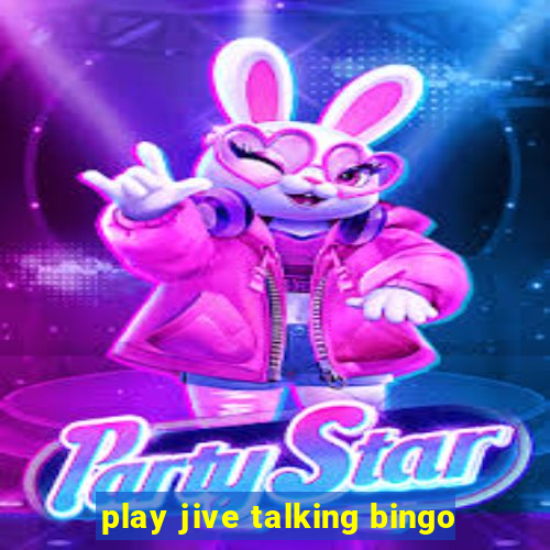 play jive talking bingo