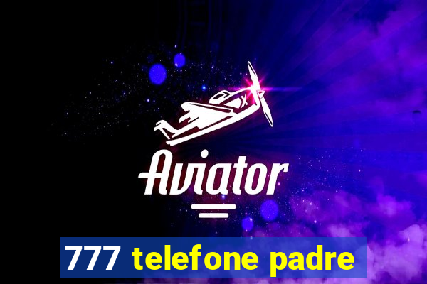 777 telefone padre