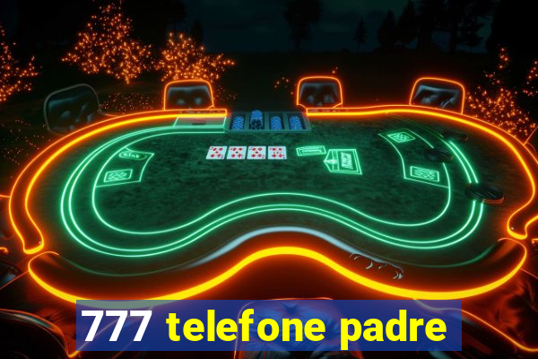 777 telefone padre