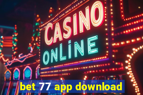 bet 77 app download