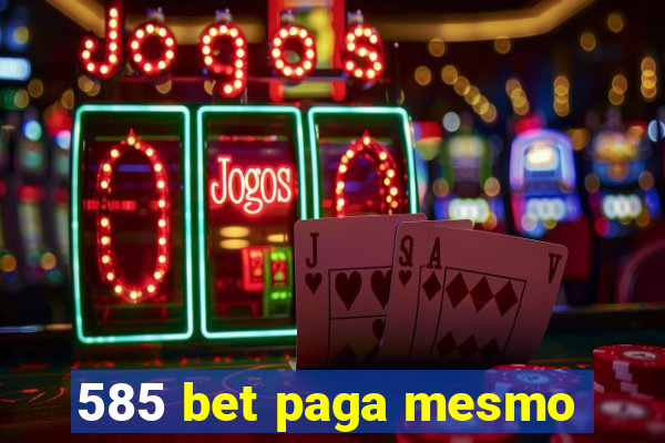 585 bet paga mesmo