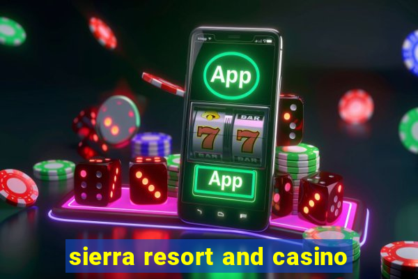 sierra resort and casino