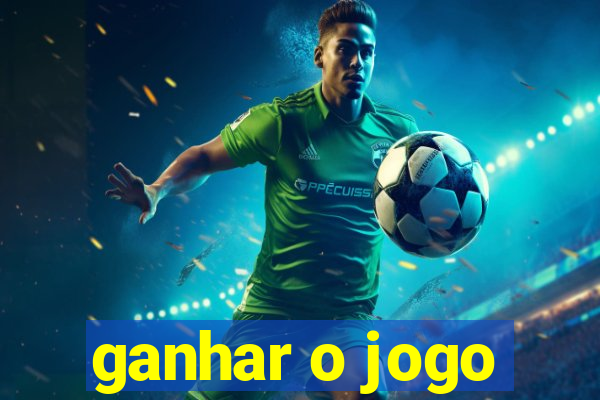 ganhar o jogo